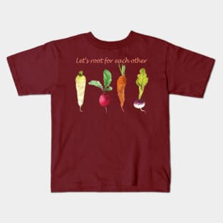 Let's root for each other positive quote Kids T-Shirt